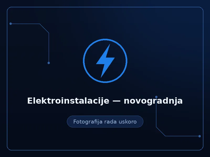 Elektroinstalacije u novogradnji, fotografija rada uskoro