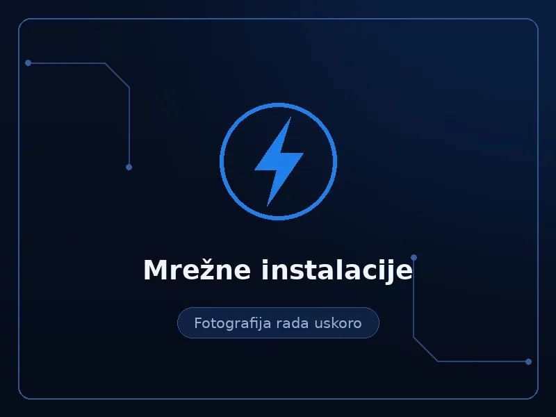 Mrežne instalacije, fotografija rada uskoro